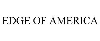 EDGE OF AMERICA trademark