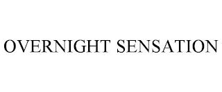 OVERNIGHT SENSATION trademark