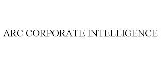 ARC CORPORATE INTELLIGENCE trademark