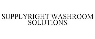 SUPPLYRIGHT WASHROOM SOLUTIONS trademark