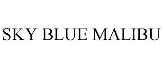 SKY BLUE MALIBU trademark