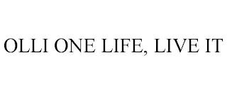 OLLI ONE LIFE, LIVE IT trademark