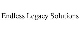 ENDLESS LEGACY SOLUTIONS trademark