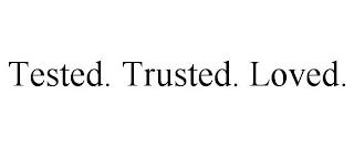 TESTED. TRUSTED. LOVED. trademark