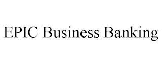 EPIC BUSINESS BANKING trademark