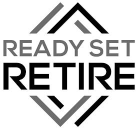 READY SET RETIRE trademark