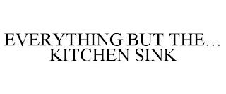 EVERYTHING BUT THE... KITCHEN SINK trademark