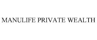 MANULIFE PRIVATE WEALTH trademark