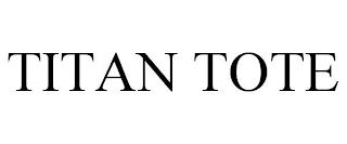 TITAN TOTE trademark