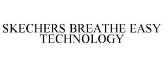 SKECHERS BREATHE EASY TECHNOLOGY trademark