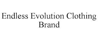 ENDLESS EVOLUTION CLOTHING BRAND trademark