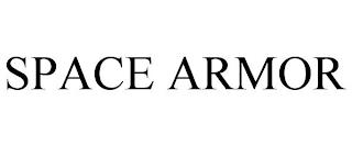 SPACE ARMOR trademark