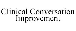 CLINICAL CONVERSATION IMPROVEMENT trademark