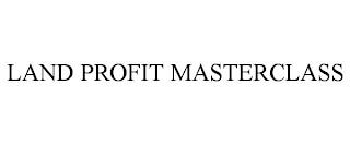 LAND PROFIT MASTERCLASS trademark