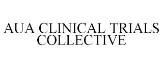 AUA CLINICAL TRIALS COLLECTIVE trademark