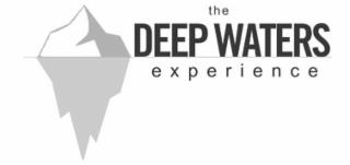 THE DEEP WATERS EXPERIENCE trademark