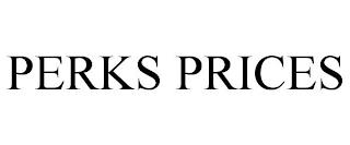 PERKS PRICES trademark