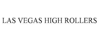 LAS VEGAS HIGH ROLLERS trademark