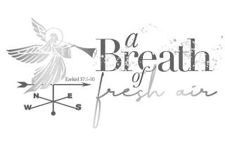 EZEKIEL 37:1-10 N E W S A BREATH OF FRESH AIR trademark