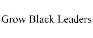 GROW BLACK LEADERS trademark