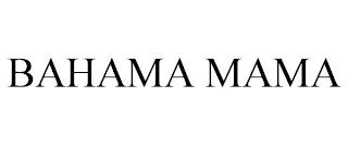 BAHAMA MAMA trademark