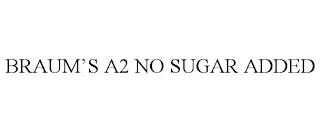 BRAUM'S A2 NO SUGAR ADDED trademark