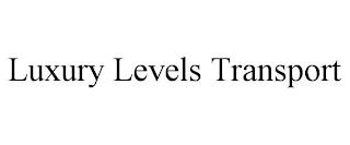 LUXURY LEVELS TRANSPORT trademark