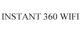 INSTANT 360 WIFI trademark