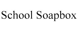 SCHOOL SOAPBOX trademark