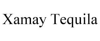 XAMAY TEQUILA trademark