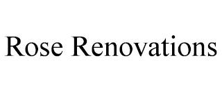 ROSE RENOVATIONS trademark