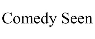 COMEDY SEEN trademark