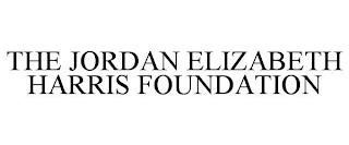 THE JORDAN ELIZABETH HARRIS FOUNDATION trademark