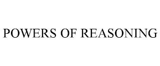 POWERS OF REASONING trademark