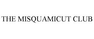 THE MISQUAMICUT CLUB trademark