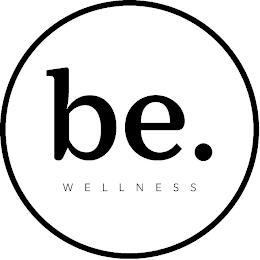 BE. WELLNESS trademark