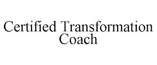 CERTIFIED TRANSFORMATION COACH trademark