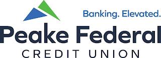 PEAKE FEDERAL CREDIT UNION BANKING. ELEVATED. trademark