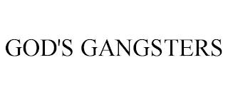 GOD'S GANGSTERS trademark