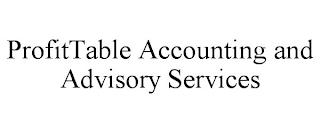 PROFITTABLE ACCOUNTING AND ADVISORY SERVICES trademark