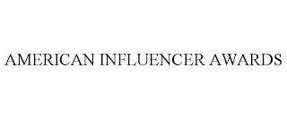 AMERICAN INFLUENCER AWARDS trademark