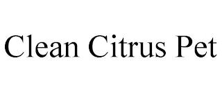 CLEAN CITRUS PET trademark