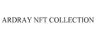 ARDRAY NFT COLLECTION trademark