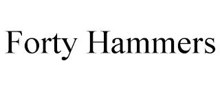 FORTY HAMMERS trademark