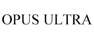 OPUS ULTRA trademark