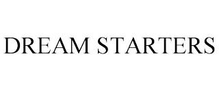 DREAM STARTERS trademark