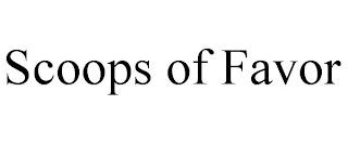 SCOOPS OF FAVOR trademark