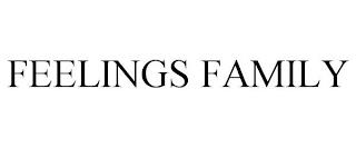 FEELINGS FAMILY trademark