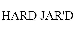 HARD JAR'D trademark