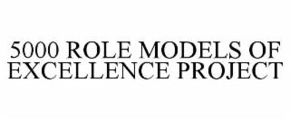 5000 ROLE MODELS OF EXCELLENCE trademark